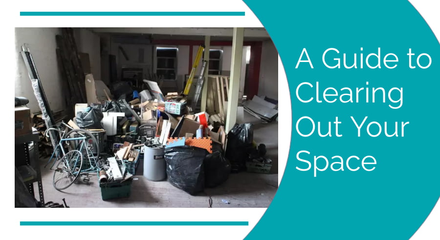 A Guide to Clearing Out Your Space